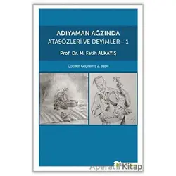 Adıyaman Ağzında Atasözleri ve Deyimler - 1 - M. Fatih Alkayış - Hiperlink Yayınları