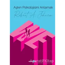 Aşkın Psikolojisini Anlamak - Robert A. Johnson - Okuyan Us Yayınları
