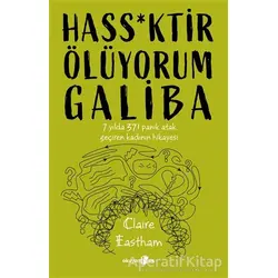 Hass*ktir Ölüyorum Galiba - Claire Eastham - Okuyan Us Yayınları