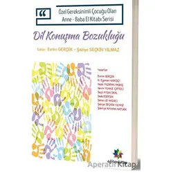 Dil Konuşma Bozukluğu - Şaziye Seçkin Yılmaz - Eğiten Kitap