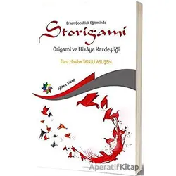 Erken Çocukluk Eğitiminde Storigami Origami ve Hikaye Kardeşliği