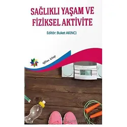 Sağlıklı Yaşam ve Fiziksel Aktivite - Kolektif - Eğiten Kitap