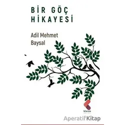 Bir Göç Hikayesi - Adil Mehmet Baysal - Klaros Yayınları