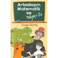 Arkadaşım Matematik ve Palyaço Zu - Cengiz Gümüş - Klaros Yayınları