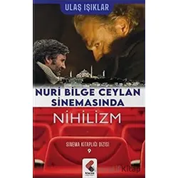 Nuri Bilge Ceylan Sinemasında Nihilizm - Ulaş Işıklar - Klaros Yayınları