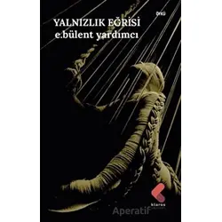 Yalnızlık Eğrisi - E.Bülent Yardımcı - Klaros Yayınları