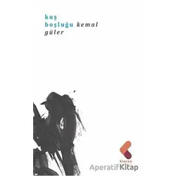 Kuş Boşluğu - Kemal Güler - Klaros Yayınları