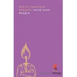 Kibrit Yanarken Bükülür - Eşref Ozan Baygın - Klaros Yayınları