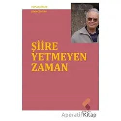 Şiire Yetmeyen Zaman - Ahmet Uysal - Klaros Yayınları