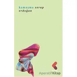 Kamaşma - Serap Erdoğan - Klaros Yayınları