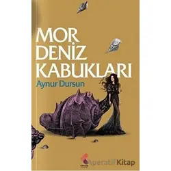 Mor Deniz Kabukları - Aynur Dursun - Klaros Yayınları