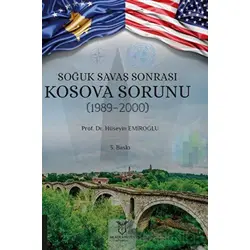Soğuk Savaş Sonrası Kosova Sorunu (1989-2000) - Hüseyin Emiroğlu - Akademisyen Kitabevi