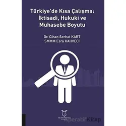 Türkiyede Kısa Çalışma: İktisadi, Hukuki ve Muhasebe Boyutu