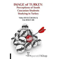 Image of Turkey: Perceptions of South Caucasian Students Studying in Turkey