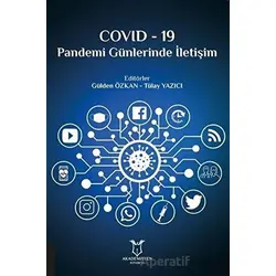 Covid-19 Pandemi Günlerinde İletişim - Tülay Yazıcı - Akademisyen Kitabevi