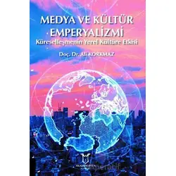 Medya ve Kültür Emperyalizmi - Ali Korkmaz - Akademisyen Kitabevi