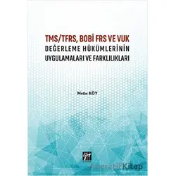 TMS/TFRS, BOBİ FRS ve VUK Değerleme Hükümlerinin Uygulamaları ve Farklılıkları