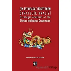 Çin İstihbarat Örgütünün Stratejik Analizi Strategic Analysis of the Chinese Intelligence Organizati