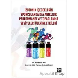 İzotonik İçeceklerin Sporcularda Dayanıklılık Performansı ve Toparlanma Seviyeleri Üzerine Etkileri