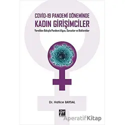Covid-19 Pandemi Döneminde Kadın Girişimciler - Hatice Baysal - Gazi Kitabevi