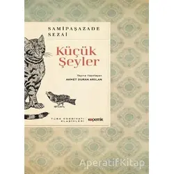 Küçük Şeyler - Sami Paşazade Sezai - Kopernik Kitap
