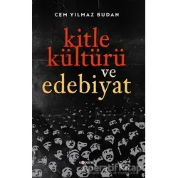Kitle Kültürü ve Edebiyat - Cem Yılmaz Budan - Kopernik Kitap
