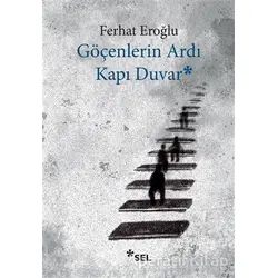 Göçenlerin Ardı Kapı Duvar - Ferhat Eroğlu - Sel Yayıncılık