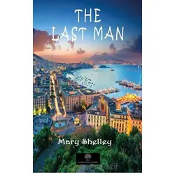 The Last Man - Mary Wollstonecraft Shelley - Platanus Publishing