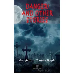 Danger! And Other Stories - Sir Arthur Conan Doyle - Platanus Publishing