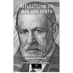 Reflections On War And Death - Sigmund Freud - Platanus Publishing