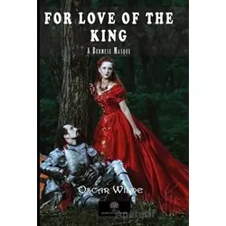 For Love of the King: A Burmese Masque - Oscar Wilde - Platanus Publishing