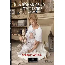 A Woman of No Importance - Oscar Wilde - Platanus Publishing