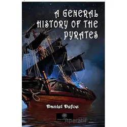 A General History of the Pyrates - Daniel Defoe - Platanus Publishing