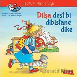 Dilşa Dest Bi Dibistane Dike - Liane Schneider - Nubihar Yayınları