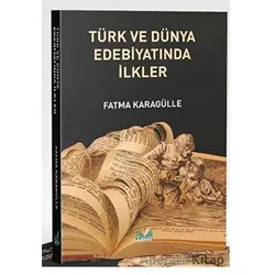 Türk ve Dünya Edebiyatında İlkler - Fatma Karagülle - İzan Yayıncılık