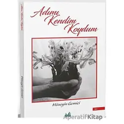 Adımı Kendim Koydum - Hüseyin Gemici - İzan Yayıncılık
