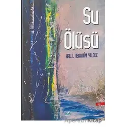 Su Ölüsü - Halil İbrahim Yıldız - İzan Yayıncılık