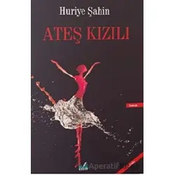 Ateş Kızılı - Huriye Şahin - İzan Yayıncılık
