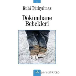 Dökümhane Bebekleri - Ruhi Türkyılmaz - İzan Yayıncılık