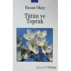 Tütün ve Toprak - Hakan Okay - İzan Yayıncılık