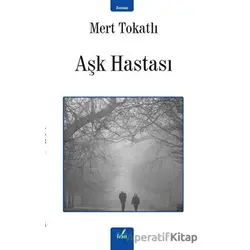 Aşk Hastası - Mert Tokatlı - İzan Yayıncılık
