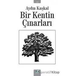 Bir Kentin Çınarları - Aydın Kaşkal - İzan Yayıncılık