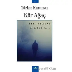 Kör Ağaç - Türker Kuruman - İzan Yayıncılık