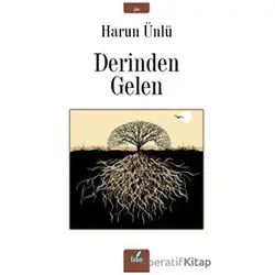 Derinden Gelen - Harun Ünlü - İzan Yayıncılık