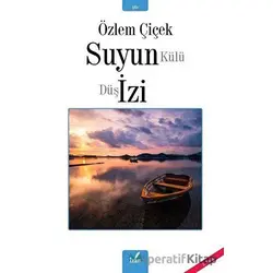 Suyun Külü Düş İzi - Özlem Çiçek - İzan Yayıncılık