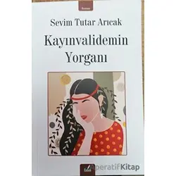 Kayınvalidemin Yorganı - Sevim Tutar Arıcak - İzan Yayıncılık