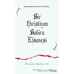 Bir Hıristiyan Bahira Efsanesi - Richard James Horatio Gottheil - Ankara Okulu Yayınları