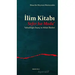 İlim Kitabı - Sefer ha-Mada‘ - Yahudiliğin İnanç ve Ahlak İlkeleri