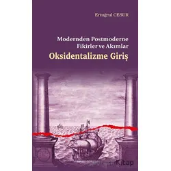 Oksidentalizme Giriş - Modernden Postmoderne Fikirler ve Akımlar