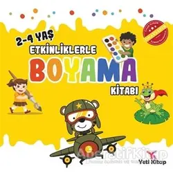 2 - 4 Yaş Etkinliklerle Boyama Kitabı 2 - Feyyaz Ulaş - Yeti Kitap